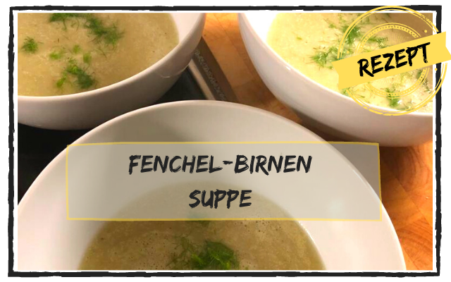 Mehr über den Artikel erfahren Fenchel-Birnen-Suppe